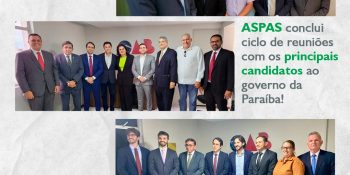 ASPAS conclui ciclo de reuniões com os principais candidatos ao governo da Paraíba