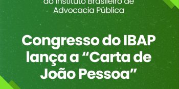 Congresso do IBAP lança a “Carta de João Pessoa”